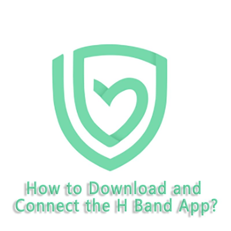 How to Download and Connect the H Band App?