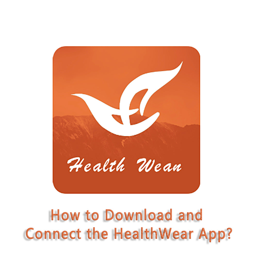 How to Download and Connect the HealthWear App?